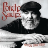 Poncho Sanchez - Raise Your Hand '2007