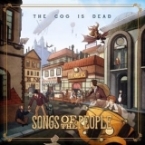 The Cog is Dead - Songs of the People '2019