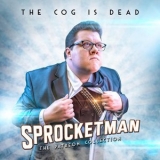 The Cog is Dead - Sprocketman: The Patreon Collection '2020