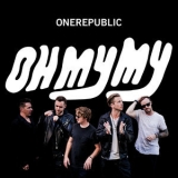 OneRepublic - Oh My My (Deluxe) '2016 - Album