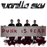 Vanilla Sky - Punk Is Dead '2016