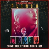 Miami Nights 1984 - Flinch (Original Motion Picture Soundtrack) '2021