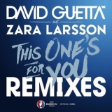 David Guetta - This One's for You (feat. Zara Larsson) [Remixes EP] (Official Song UEFA EURO 2016) '2016