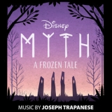 Joseph Trapanese - Myth: A Frozen Tale (Original Soundtrack) '2020