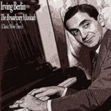 Irving Berlin - The Broadway Musicals (Classic Show Tunes) '2013