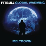 Pitbull - Global Warming: Meltdown '2012
