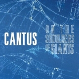 Cantus - On the Shoulders of Giants '2012 - Album