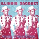 Illinois Jacquet - The King of the Saxophone '2021 - Album