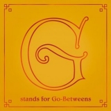 The Go-Betweens - The Go-Betweens - G Stands for Go-Betweens, Volume 2 '2019