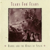 Tears For Fears - Raoul And The Kings Of Spain (Expanded Edition) '1995