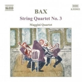 Maggini Quartet - Bax: String Quartet No. 3 & Lyrical Interlude '2003