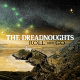 The Dreadnoughts - Roll and Go '2022