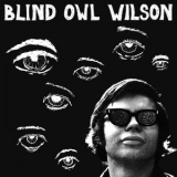 Blind Owl Wilson - Blind Owl Wilson '2016
