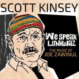 Scott Kinsey - We Speak Luniwaz: The Music of Joe Zawinul '2019