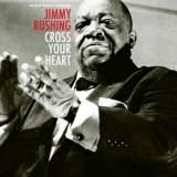 Jimmy Rushing - Cross Your Heart '2018 - Album