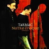 Tarmac - Notre e'PpoQue '2003
