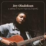 Joy Oladokun - in defense of my own happiness (complete) '2021 - Album