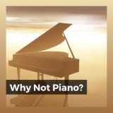 Piano Piano - Why Not Piano? '2022