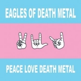 Eagles Of Death Metal - Peace Love Death Metal '2004