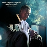 Herbie Nichols - The Complete Prophetic Herbie Nichols '2022