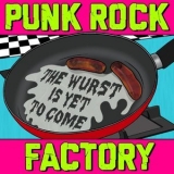 Punk Rock Factory - The Wurst Is Yet to Come '2019 - Album