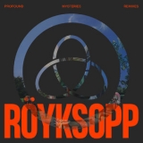 Röyksopp - Profound Mysteries Remixes '2022 - Album