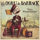 Les Ogres De Barback - Vous m'emmerdez ! '2014
