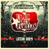 Un air deux familles - Latcho drom (Live 2017) '2017 - Live album