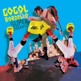 Gogol Bordello - Super Taranta! (15 Year Anniversary Edition) '2007 - Album