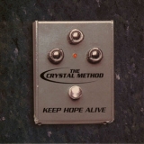 The Crystal Method - Keep Hope Alive '1995