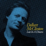 Delbert McClinton - Lost in a Dream '2020 - Album