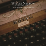 Willie Nelson - You Don't Know Me: The Songs Of Cindy Walker '2006