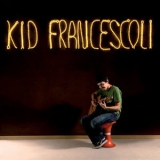 Kid Francescoli - Kid Francescoli '2006