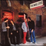Tremblers, The - Twice Nightly '1980