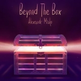 Alexandr Misko - Beyond the Box '2017
