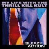 My Life With the Thrill Kill Kult - Sleazy Action '2021 - Album