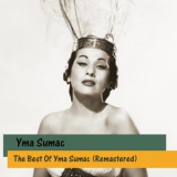 Yma Sumac - The Best Of Yma Sumac (Remastered) '2010