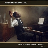 Massimo Faraò Trio - This is Latin Jazz, Vol. 2 '2022 - Album