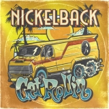 Nickelback - Get Rollin' '2022