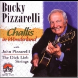 Bucky Pizzarelli - Challis In Wonderland '2011 - Album