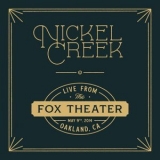 Nickel Creek - Live From The Fox Theater '2020