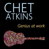 Chet Atkins - Genius at Work '2021