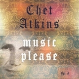Chet Atkins - Music Please, Vol. 6 '2014