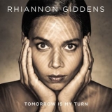 Rhiannon Giddens - Tomorrow Is My Turn '2015