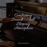 Piano bar - Comforting Sounds | Chill Sleeping Atmosphere '2022