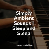 Piano Bar - Simply Ambient Sounds | Sleep and Sleep '2022