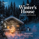 Tenebrae - In Winter's House: Christmas with Tenebrae '2022