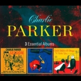 Charlie Parker - 3 Essential Albums '2017