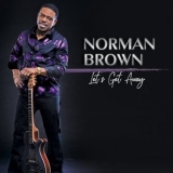 Norman Brown - Let's Get Away '2022