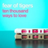 Fear of Tigers - 10,000 Ways To Love '2020